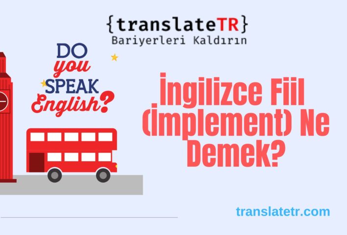 İngilizce Fiil ( İmplement) Ne Demek?