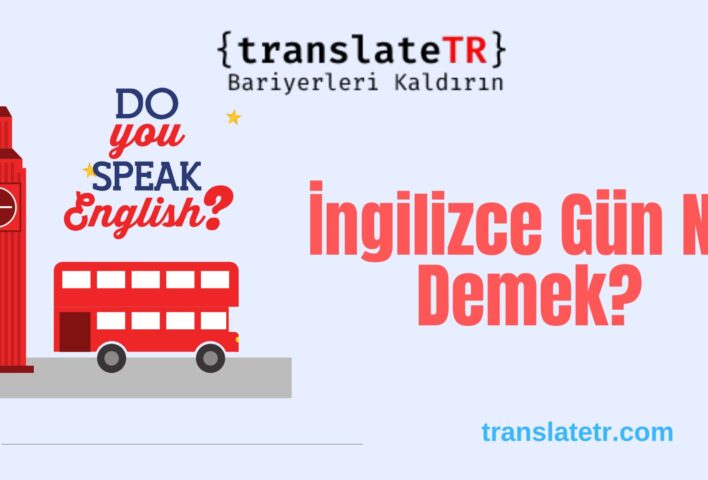 İngilizce Gün Ne Demek?